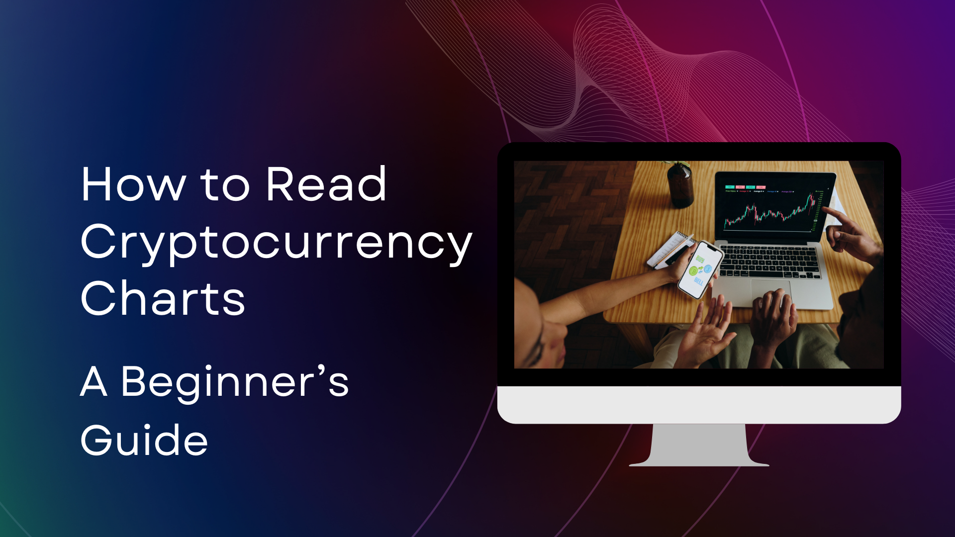 How to Read Cryptocurrency Charts: A Beginner’s Guide