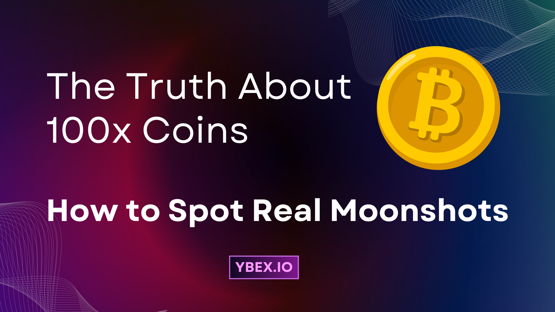The Truth About 100x Coins: How to Spot Real Moonshots