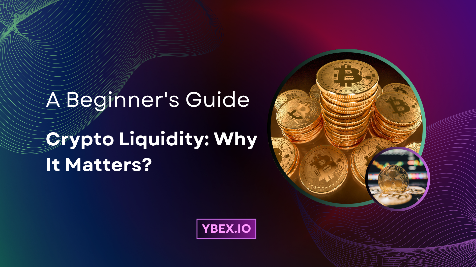 A Beginner’s Guide to Crypto Liquidity: Why It Matters?