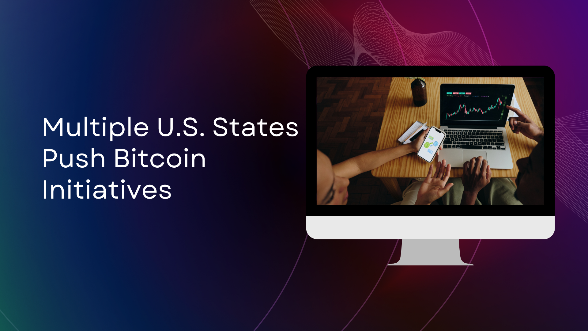 Multiple U.S. States Push Bitcoin Initiatives