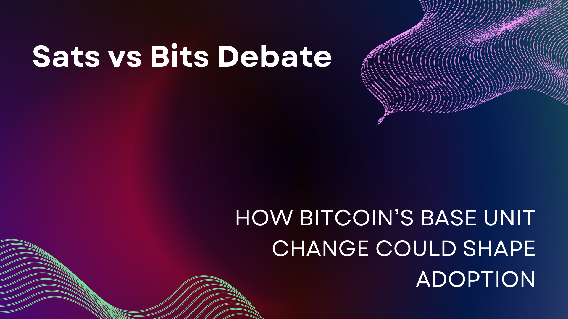 Sats vs Bits Debate: How Bitcoin’s Base Unit Change Could Shape Adoption