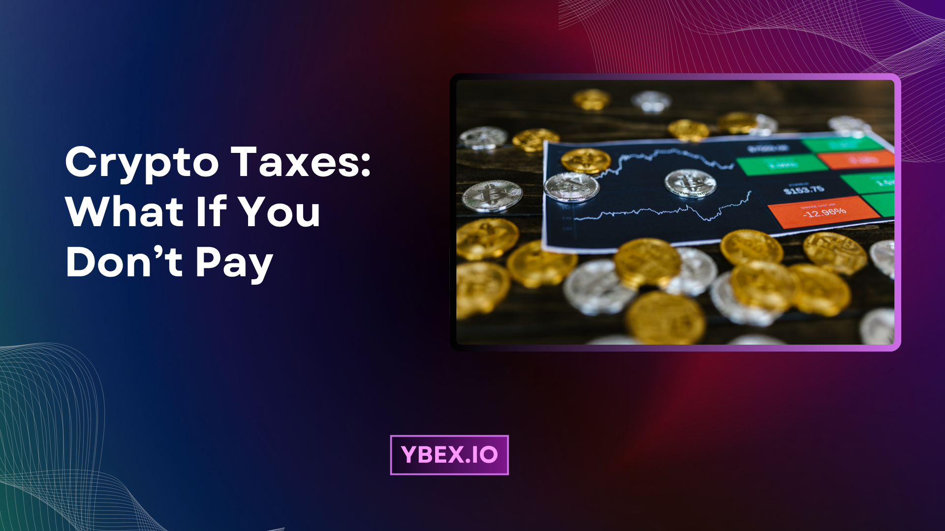 A Beginner’s Guide to Crypto Taxes: What If You Don’t Pay