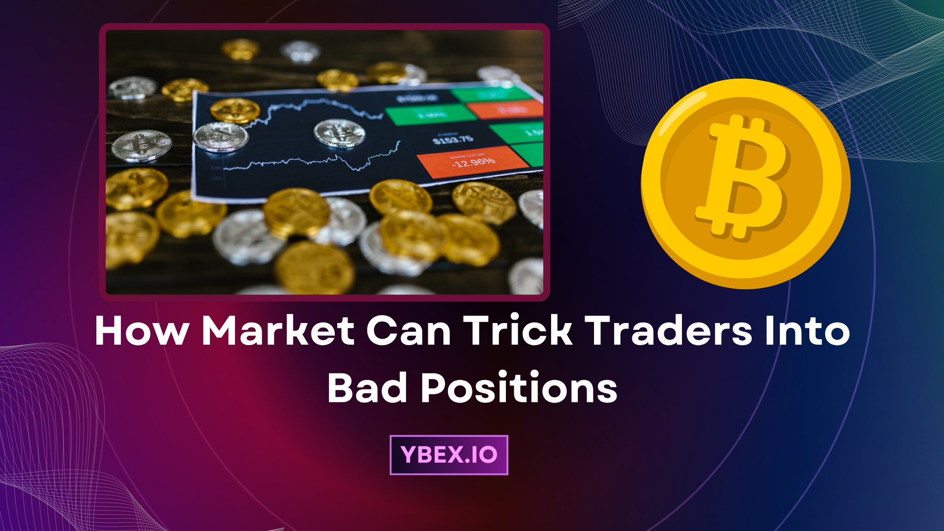 How Market Can Trick Traders Into Bad Positions