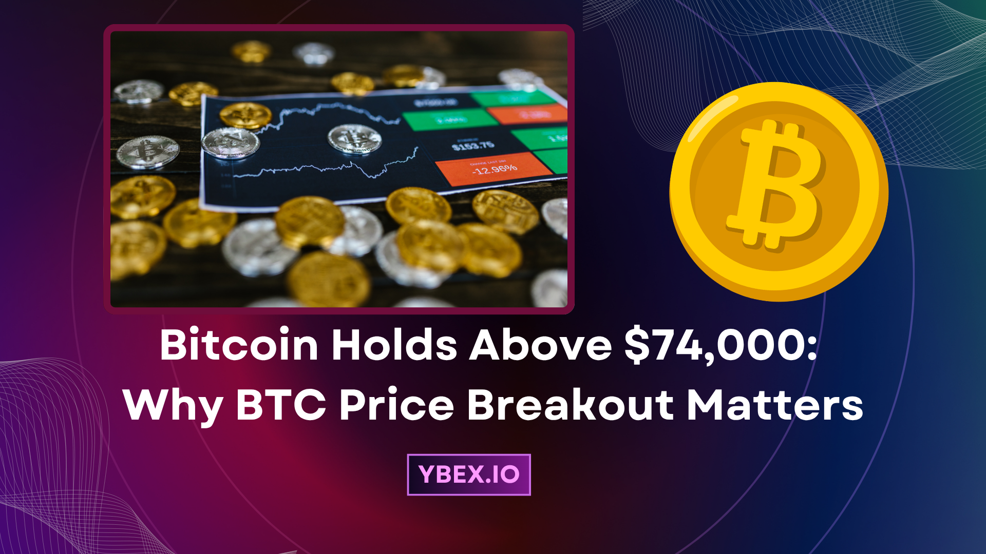 Bitcoin Holds Above $74,000: Why BTC Price Breakout Matters